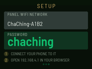 Setup screen: PANEL WIFI NETWORK ChaChing-A1B2, PASSWORD chaching, then two steps: 1 connect your phone to it, 2 open 192.168.4.1 in your browser.
